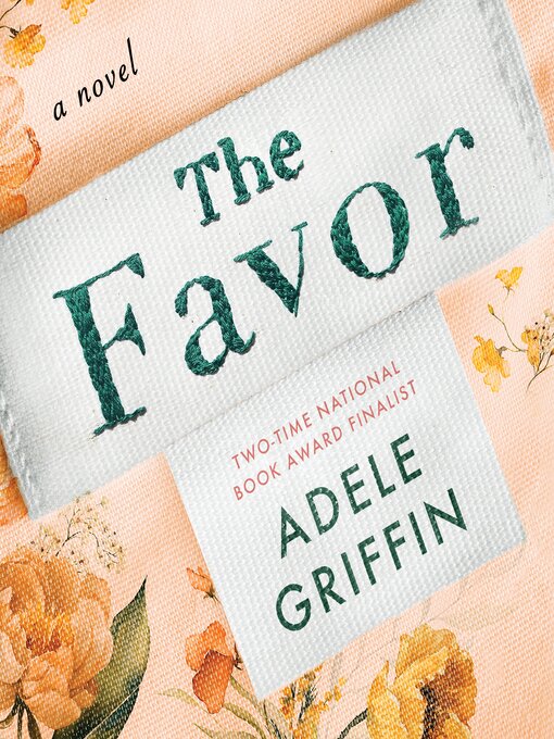 Title details for The Favor by Adele Griffin - Available